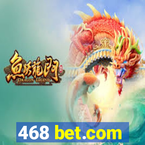 468 bet.com